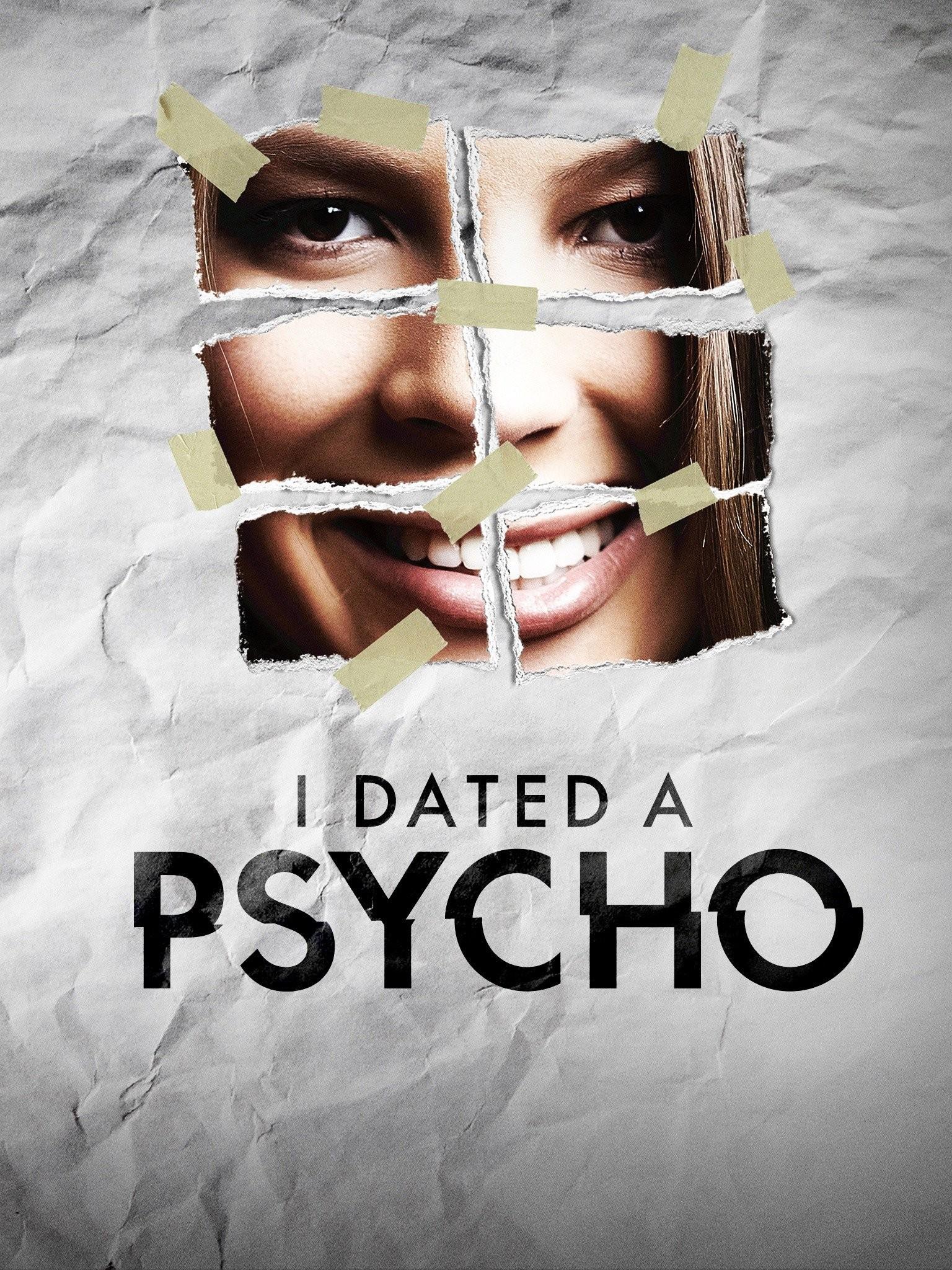 I Dated a Psycho